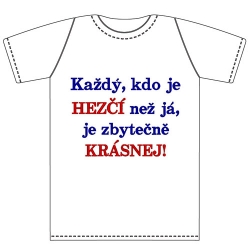 Ptákoviny - Dětské tričko s vtipným nápisem Každý, kdo je hezčí než já, je zbytečně krásnej 